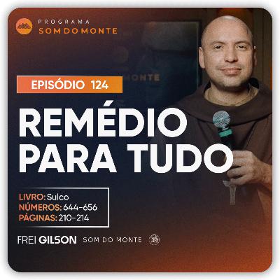 Remédio para tudo | Caminho, Sulco e Forja | #124 Remédio para tudo | Caminho, Sulco e Forja | #124