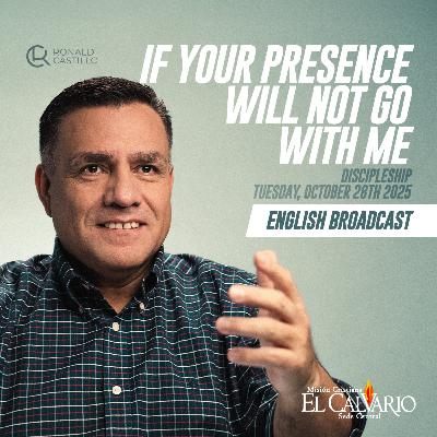 If Your Presence Will Not Go With Me - Discipleship Tuesday October 28th 2025