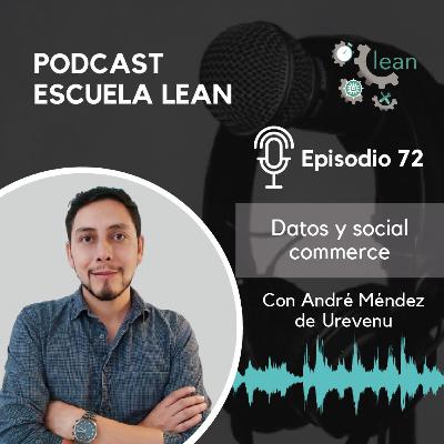 EP72.Datos y social commerce junto a André Méndez de Urevenu EP72.Datos y social commerce junto a André Méndez de Urevenu