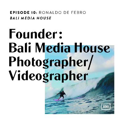 Episode 10: Ronaldo De Febro - Bali Media House Episode 10: Ronaldo De Febro - Bali Media House