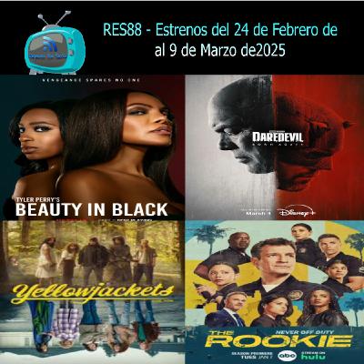 RES88- Estrenos del 24/02/2025 al 09/03/2025