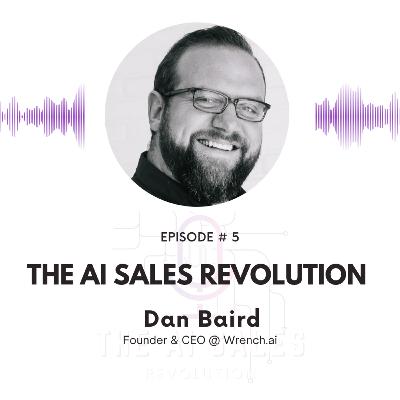 5 - What you can actually do with AI and Big Data (Dan Baird - Founder & CEO @ Wrench.ai)