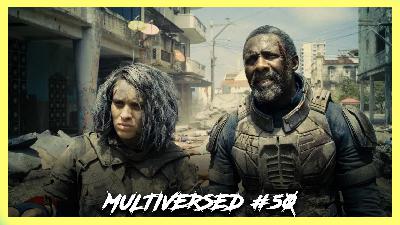 Multiversed #50: James Gunn's 'The Suicide Squad'! Multiversed #50: James Gunn's 'The Suicide Squad'!