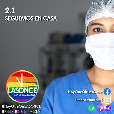 LAS ONCE con Enrique Durand - 2.1 - Seguimos en casa