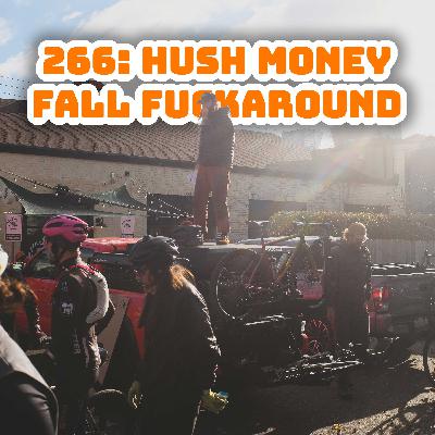 266: Hush Money Fall Fuckaround 2025 266: Hush Money Fall Fuckaround 2025