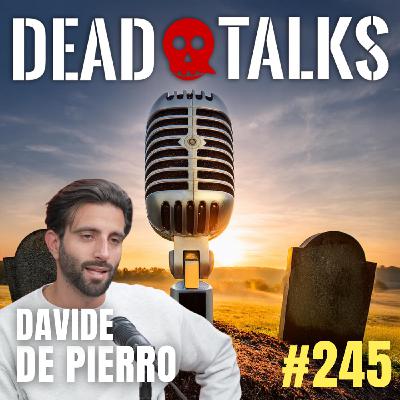 Death Is the Lens That Makes Life Clear with Davide De Pierro (#245) Death Is the Lens That Makes Life Clear with Davide De Pierro (#245)