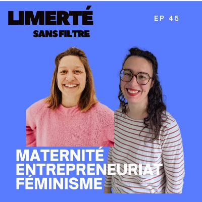 E45 - CLEM & JULIE - Maternité, Entrepreneuriat et Féminisme E45 - CLEM & JULIE - Maternité, Entrepreneuriat et Féminisme
