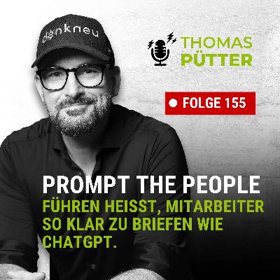 (155) Prompt the People - Fang an, deine Mitarbeiter smarter zu "prompten"