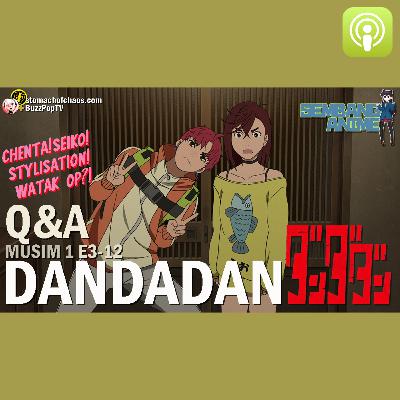 Q&A DANDADAN ダンダダン S1 E3-12 #SEMBANGANIME 90