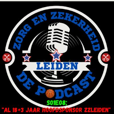S01E08; “’Al 18+3 jaar hoofdsponsor ZZLeiden'' S01E08; “’Al 18+3 jaar hoofdsponsor ZZLeiden''