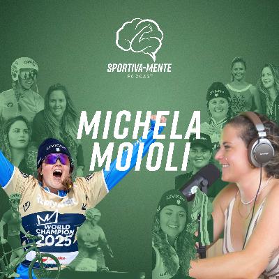 Ep. 16 - Michela Moioli: vincere tutto non è tutto