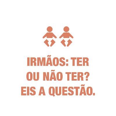 21 - Irmãos... Quando? part. Stella Pirani