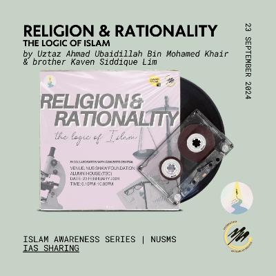 Religion & Rationality: The Logic Of Islam by Ustaz Ahmad Ubaidillah & Brother Kaven Siddique