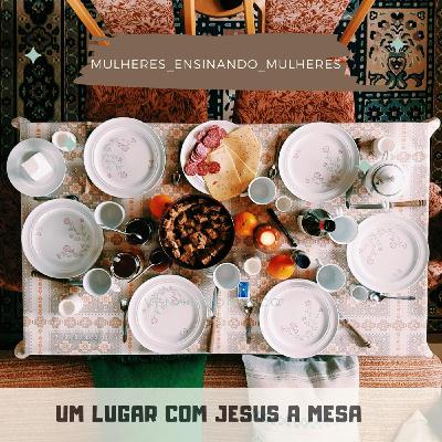 Um lugar com Jesus a mesa
