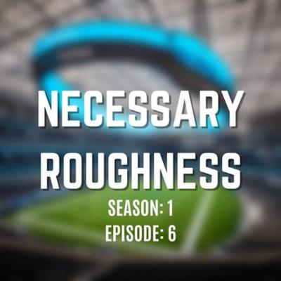 Necessary Roughness S1 E6