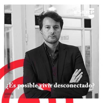 E07 - ¿Es posible vivir desconectado?