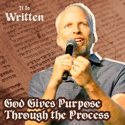 God Gives Purpose Through the Process