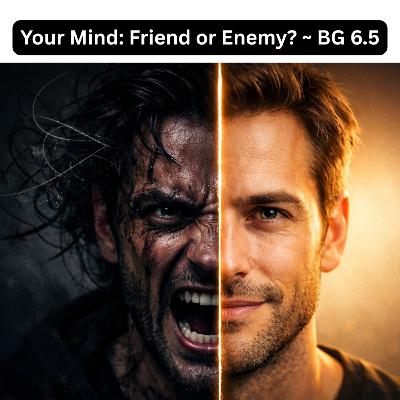 Your Mind: Friend or Enemy? | Bhagavad Gita Chapter 6 Shlok 5 Explained Hindi Your Mind: Friend or Enemy? | Bhagavad Gita Chapter 6 Shlok 5 Explained Hindi