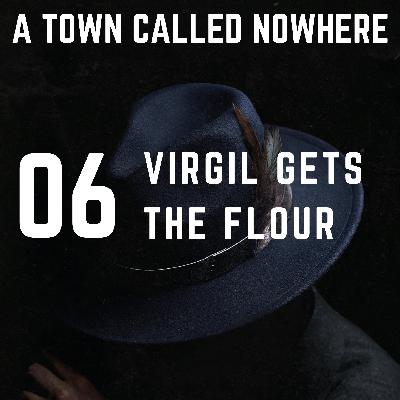 Nowhere Ch 6 - Virgil Gets the Flour
