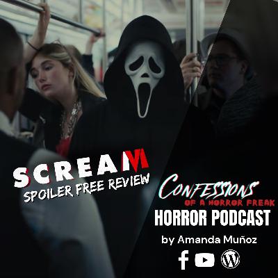 S3 EP 011: Scream 6 (2023) spoiler free review