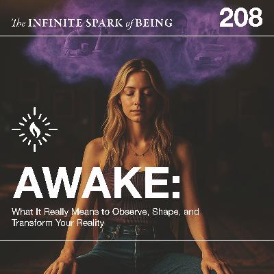 AWAKE: What It Really Means to Observe, Shape, and Transform Your Reality