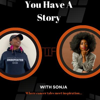 You Have a Story with Sonja | A testimony from a breast cancer survivor