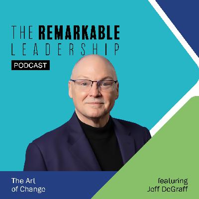 The Art of Change with Jeff DeGraff