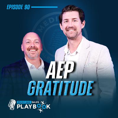 AEP Gratitude Episode: Encouragement, Laughter & Medicare Wisdom