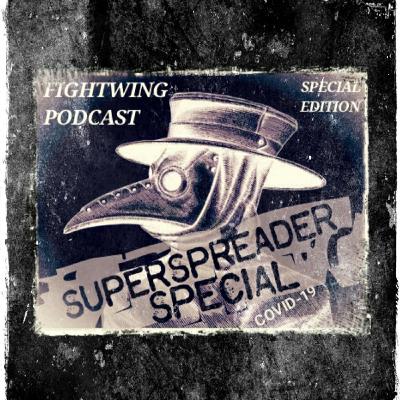FIGHTWING FREEFORM: Episode 42: Superspreader Special FIGHTWING FREEFORM: Episode 42: Superspreader Special
