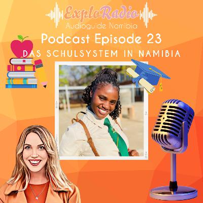 Episode 23 - Das Schulsystem in Namibia Episode 23 - Das Schulsystem in Namibia