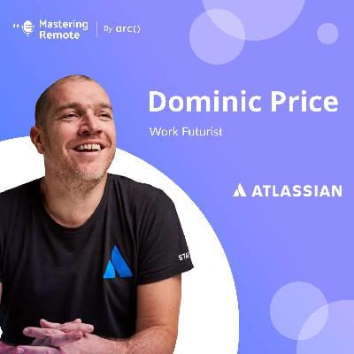 How to Lead Through Uncertainty – Dominic Price of Atlassian | S2E3