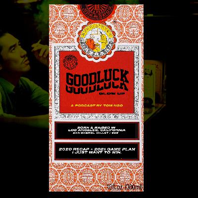 007 - 2020 Recap, 2021 Game Plan, I Just Want To Win.