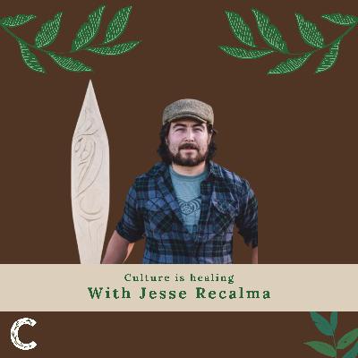 #33 - Art is a Teaching with Jesse Recalma #33 - Art is a Teaching with Jesse Recalma