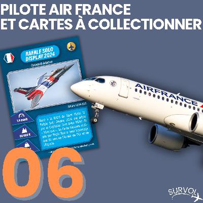 Épisode #6 Pilote Air France et cartes à collectionner avec Victorin