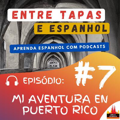 Episódio 7 - Mi Aventura en Puerto Rico - HablaEspanhol Episódio 7 - Mi Aventura en Puerto Rico - HablaEspanhol