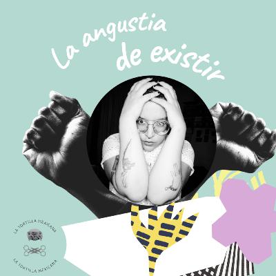 La angustia de existir La angustia de existir