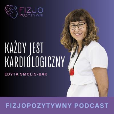 Każdy pacjent jest kardiologiczny. Podcast fizjoterapeuty