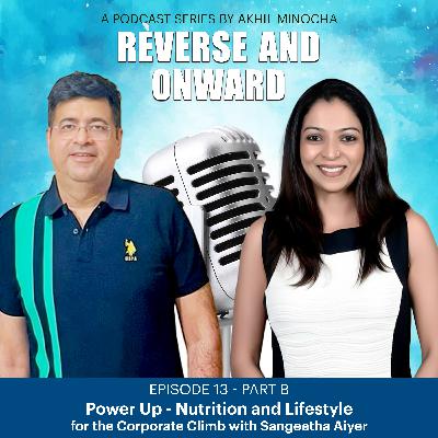 Episode 13 Part B - Power Up - Nutrition and Lifestyle for the Corporate Climb Episode 13 Part B - Power Up - Nutrition and Lifestyle for the Corporate Climb