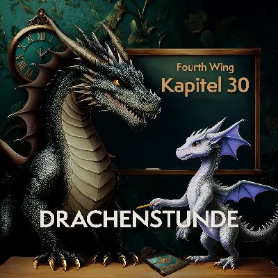 1.30 – Schnackseln? - Das 1. Live-Kapitel (Fourth Wing, Kapitel 30)
