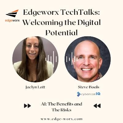 Edgeworx TechTalks: AI the Benefits and the Risks