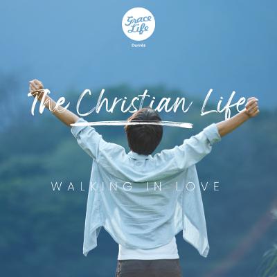 The Christian Life - Part 9 - Walking in Love - Avdulla Kariqi (Durres)