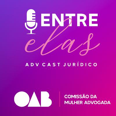 ENTRE ELAS ADV CAST #08 ENTRE ELAS ADV CAST #08