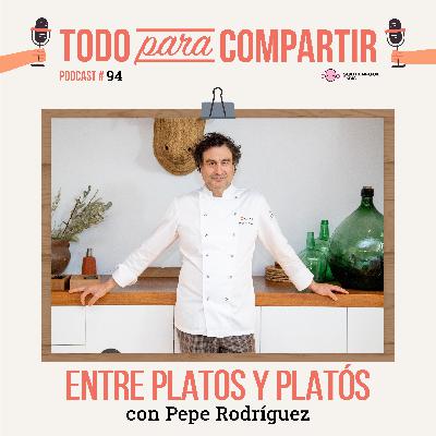 94. Entre platos y platós (con Pepe Rodríguez)