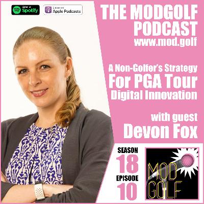 A Non-Golfer's Strategy for PGA Tour Digital Innovation - with guest Devon Fox