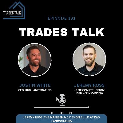 Jeremy Ross: The Man Behind Design Build At K&D Landscaping