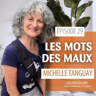 S1E29 – Les mots des maux avec Michelle Tanguay S1E29 – Les mots des maux avec Michelle Tanguay