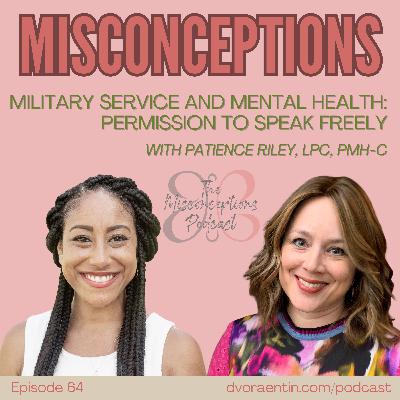 64. Military Service and Mental Health: Permission to Speak Freely 64. Military Service and Mental Health: Permission to Speak Freely