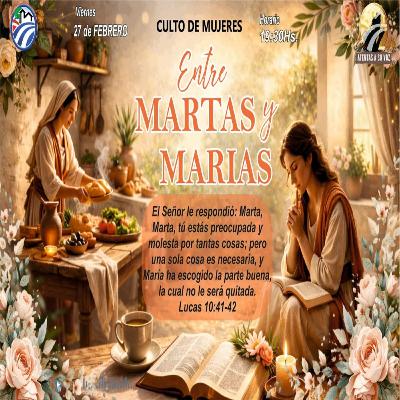 ENTRE MARTAS Y MARIAS | PRA. PRINCE PAIVA Y ELIDA FLORES
