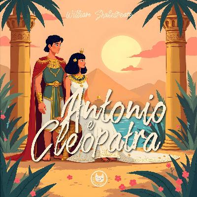 Antonio e Cleopatra | Fiabe per bambini | Shakespeare raccontato ai bambini Antonio e Cleopatra | Fiabe per bambini | Shakespeare raccontato ai bambini