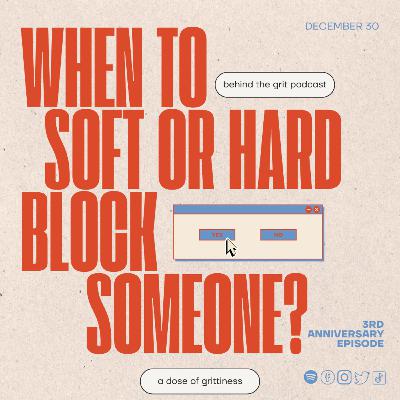 WHEN TO SOFT OR HARD BLOCK SOMEONE? S2—EP12